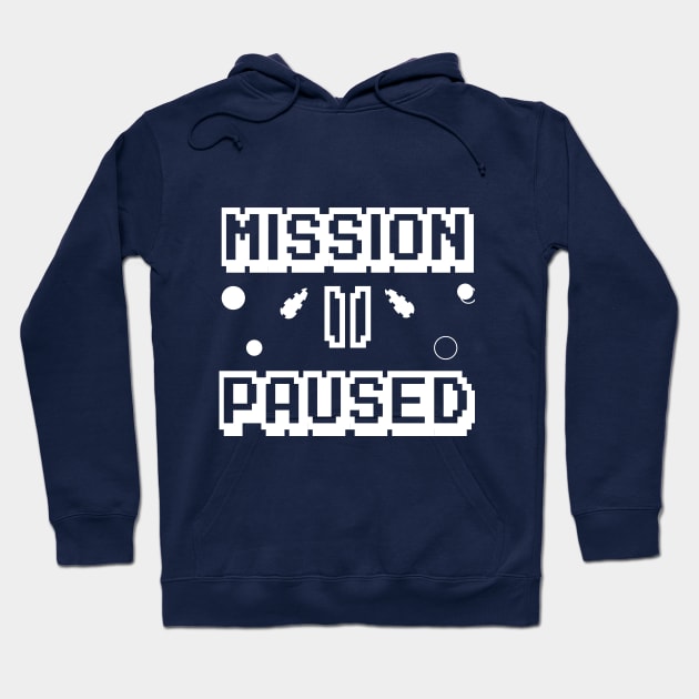 Mission Paused Hoodie by FlyingAnt